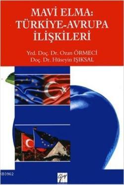 Mavi Elma: Türkiye-Avrupa İlişkileri - Ozan Örmeci Hüseyin Işıksal | Y