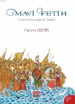 Mavi Fetih; Fatih'in Karadeniz Seferi