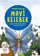 Mavi Kelebek - İyi Dünya Fablları - Merve Kahraman Öztürk | Yeni ve İk