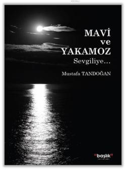 Mavi ve Yakamoz - Mustafa Tandoğan | Yeni ve İkinci El Ucuz Kitabın Ad