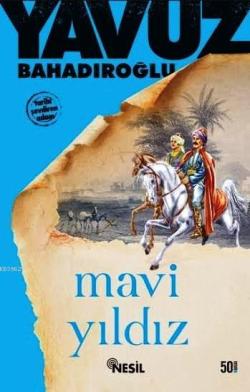 Mavi Yıldız - Yavuz Bahadıroğlu | Yeni ve İkinci El Ucuz Kitabın Adres