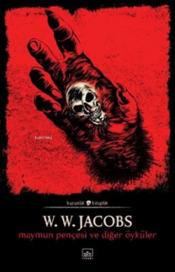 Maymun Pençesi ve Diğer Öyküler - W. W. Jacobs | Yeni ve İkinci El Ucu