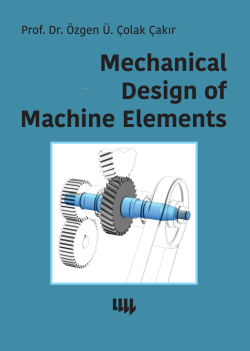 Mechanical Design of Machine Elements - Özgen Ümit Çolak Çakır | Yeni 