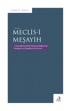 Meclis-İ Meşayih - İsmail Kaya | Yeni ve İkinci El Ucuz Kitabın Adresi