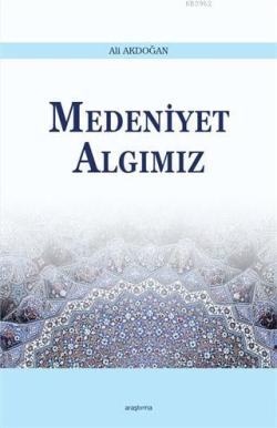 Medeniyet Algımız - Ali Akdoğan | Yeni ve İkinci El Ucuz Kitabın Adres