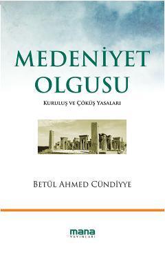 Medeniyet Olgusu - Betül Ahmed Cündiyye | Yeni ve İkinci El Ucuz Kitab