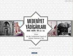 Medeniyet Yadigarları (Ciltli); Mekke - Medine - Taif 1967-1984