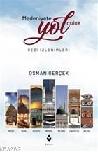 Medeniyete Yolculuk / Gezi İzlenimleri - Osman Gerçek | Yeni ve İkinci