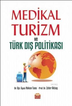 Medikal Turizm ve Türk Dış Politikası - Zafer Akbaş | Yeni ve İkinci E