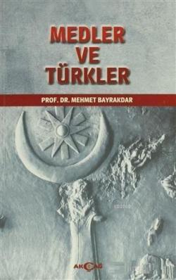 Medler ve Türkler - Mehmet Bayrakdar | Yeni ve İkinci El Ucuz Kitabın 