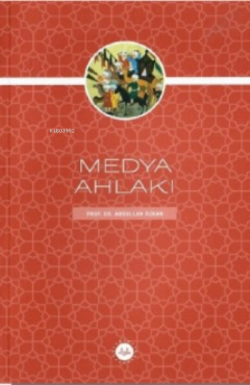Medya Ahlakı - Abdullah Özkan | Yeni ve İkinci El Ucuz Kitabın Adresi