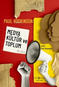 Medya, Kültür Ve Toplum – Bir Giriş - Paul Hodkinson | Yeni ve İkinci 