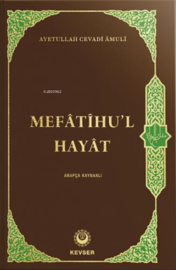 Mefatihu'l Hayat (Arapça Kaynaklı) (Ciltli) - Ayetullah Cevadi Amuli |