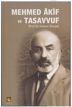 Mehmed Akif ve Tasavvuf - Selami Şimşek | Yeni ve İkinci El Ucuz Kitab