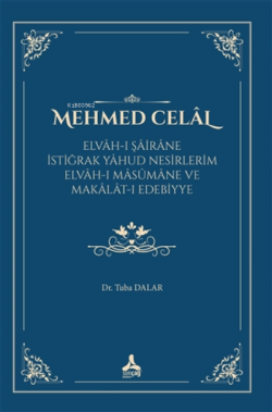 Mehmed Celal Elvah-ı Şairane İstiğrak Yahud Nesirlerim Elvah-ı Masumane ve Makalat-ı Edebiyye