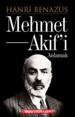 Mehmet Akif’i Anlamak - Hanri Benazus | Yeni ve İkinci El Ucuz Kitabın