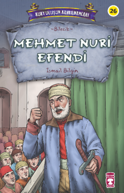 Mehmet Nuri Efendi - Kurtuluşun Kahramanları 3 - İsmail Bilgin | Yeni 