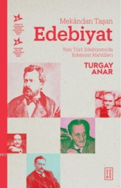Mekândan Taşan Edebiyat - Turgay Anar | Yeni ve İkinci El Ucuz Kitabın