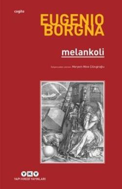 Melankoli - Eugenio Borgna | Yeni ve İkinci El Ucuz Kitabın Adresi