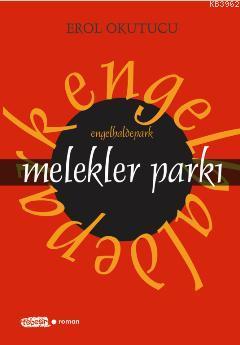 Melekler Parkı - Erol Okutucu | Yeni ve İkinci El Ucuz Kitabın Adresi