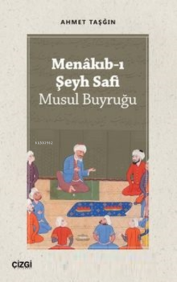 Menakıb-ı Şeyh Safi - Ahmet Taşğın | Yeni ve İkinci El Ucuz Kitabın Ad