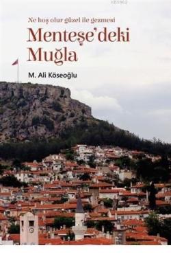 Menteşe'deki Muğla - M.Ali Köseoğlu | Yeni ve İkinci El Ucuz Kitabın A