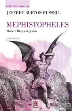 Mephistopheles - Kötülüğün Tarihi 4 - Jeffrey Burton Russell | Yeni ve