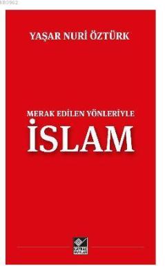 Merak Edilen Yönleriyle İslam - Yaşar Nuri Öztürk- | Yeni ve İkinci El