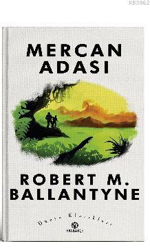 Mercan Adası - Robert M. Ballantyne | Yeni ve İkinci El Ucuz Kitabın A
