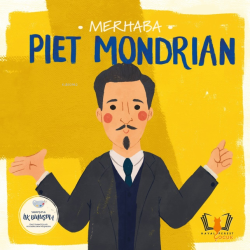 Merhaba Piet Mondrian - Kolektif | Yeni ve İkinci El Ucuz Kitabın Adre