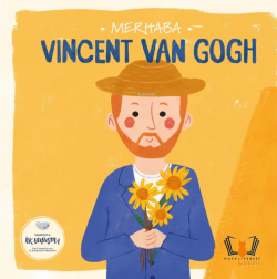 Merhaba Vincent Van Gogh;Sanatçıyla İlk Buluşma - Kolektif | Yeni ve İ