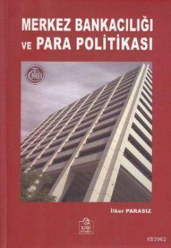 Merkez Bankacılığı ve Para Politikası - Mustafa İlker Parasız | Yeni v
