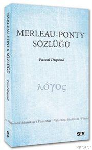 Merleau - Ponty Sözlüğü - Pascal Dupond | Yeni ve İkinci El Ucuz Kitab