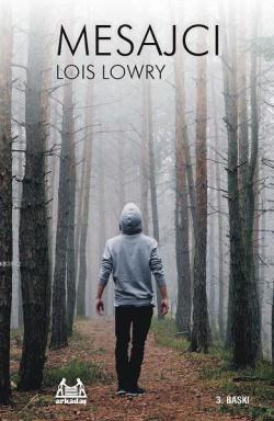 Mesajcı - Lois Lowry | Yeni ve İkinci El Ucuz Kitabın Adresi