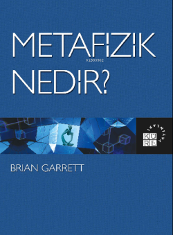 Metafizik Nedir? - Brian Garrett | Yeni ve İkinci El Ucuz Kitabın Adre
