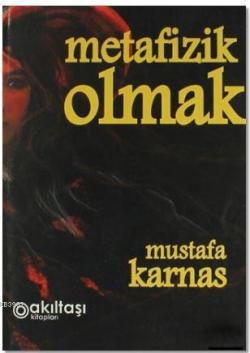 Metafizik Olmak - Mustafa Karnas- | Yeni ve İkinci El Ucuz Kitabın Adr