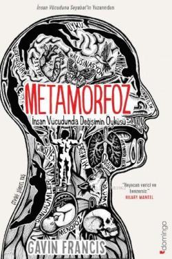 Metamorfoz; İnsan Vücudunda Değişim Öyküsü