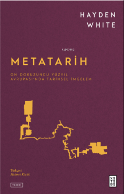 Metatarih;On Dokuzuncu Yüzyıl Avrupası’nda Tarihsel İmgelem