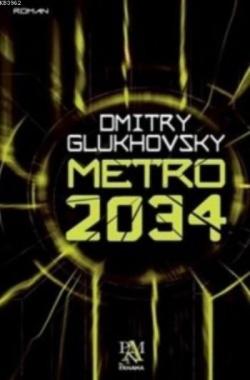 Metro 2034 - Dmitry Glukhovsky | Yeni ve İkinci El Ucuz Kitabın Adresi