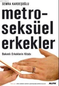 Metroseksüel Erkekler - Semra Kardeşoğlu | Yeni ve İkinci El Ucuz Kita