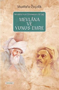 Mevlana ve Yunus Emre - Mustafa Özçelik | Yeni ve İkinci El Ucuz Kitab