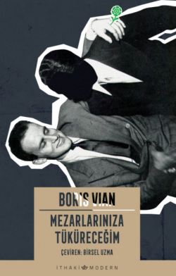 Mezarlarınıza Tüküreceğim - Boris Vian | Yeni ve İkinci El Ucuz Kitabı