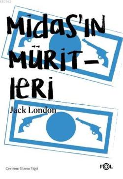 Midas'ın Müritleri - Jack London | Yeni ve İkinci El Ucuz Kitabın Adre