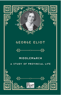 Middlemarch -A Study of Provincial Life - George Eliot | Yeni ve İkinc