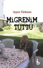 Migrenim Tuttu - Ayşen Türkman | Yeni ve İkinci El Ucuz Kitabın Adresi