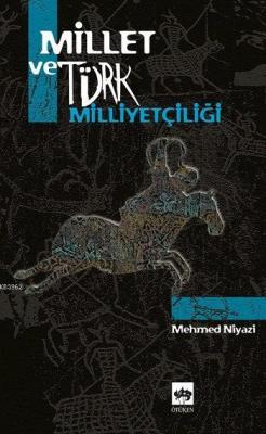 Millet ve Türk Milliyetçiliği - Mehmed Niyazi | Yeni ve İkinci El Ucuz