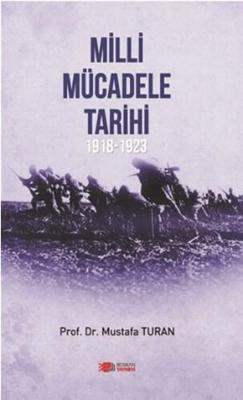 Milli Mücadele Tarihi 1918 - 1923 - Mustafa Turan | Yeni ve İkinci El 