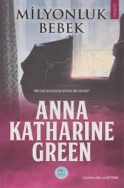Milyonluk Bebek - Anna Katharine Green | Yeni ve İkinci El Ucuz Kitabı