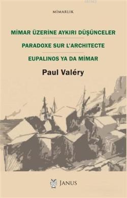 Mimar Üzerine Aykırı Düşünceler - Paul Valéry | Yeni ve İkinci El Ucuz