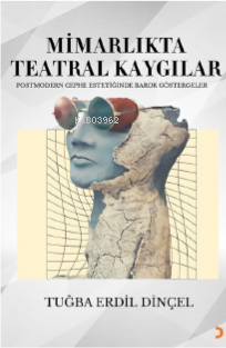 Mimarlıkta Teatral Kaygılar - Tuğba Erdil Dinçel | Yeni ve İkinci El U